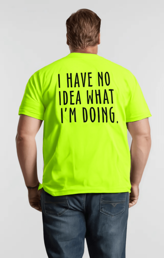 No Idea What I'm Doing - Safety Yellow Hi-Vis Pocket T-Shirt