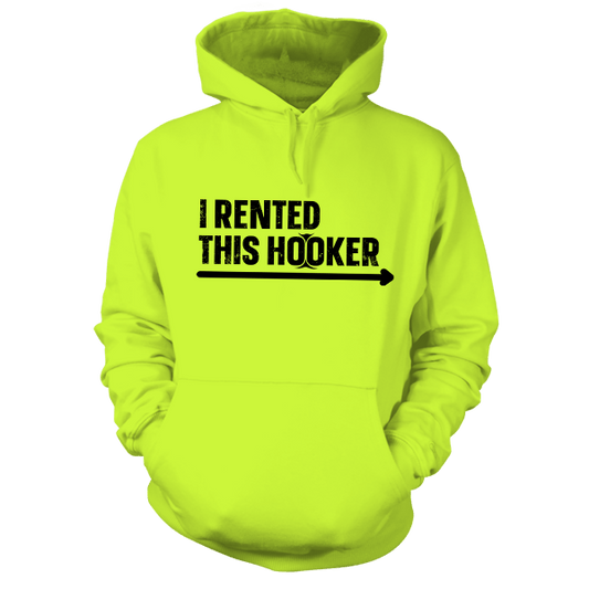 I Rented This Hooker - Safety Yellow Hoodie