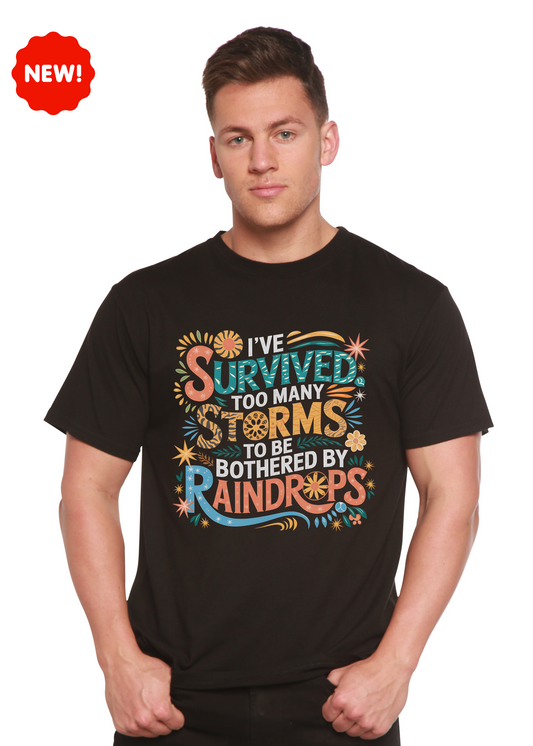 I've Survived Too Many Storms to Be Both Unisex Bamboo/Cotton Graphic T-Shirt