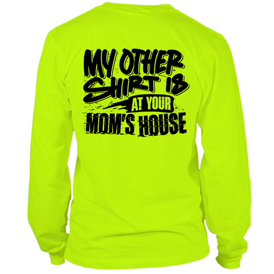 Your Mom's House - Hi Vis Long Sleeve