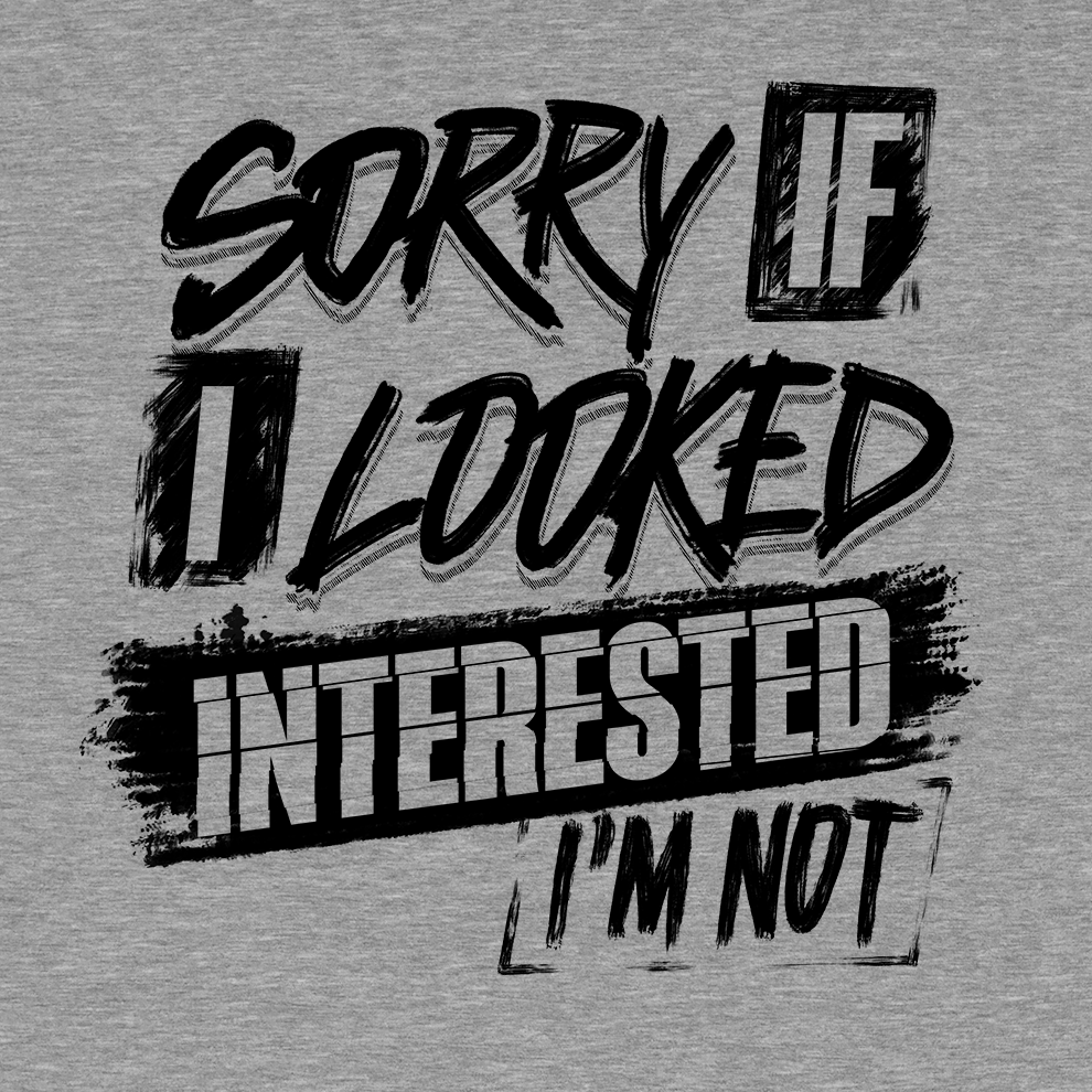 Sorry If I Looked Interested - Safety Yellow T-Shirt