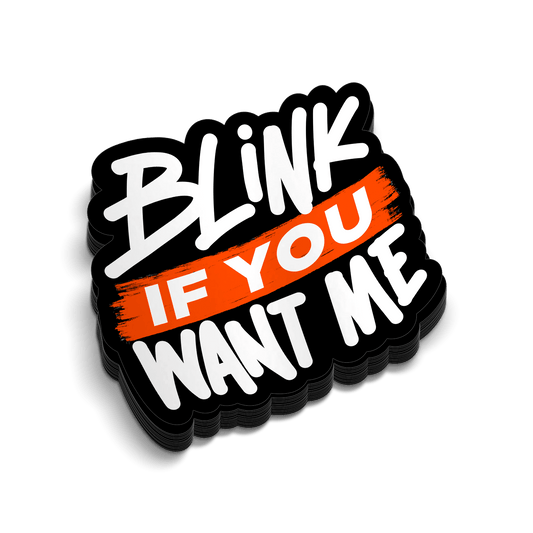 Blink You Want Me - Hard Hat Decal