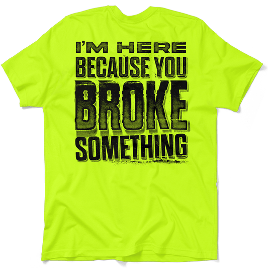 Broke Something - Safety Yellow Pocket T-Shirt