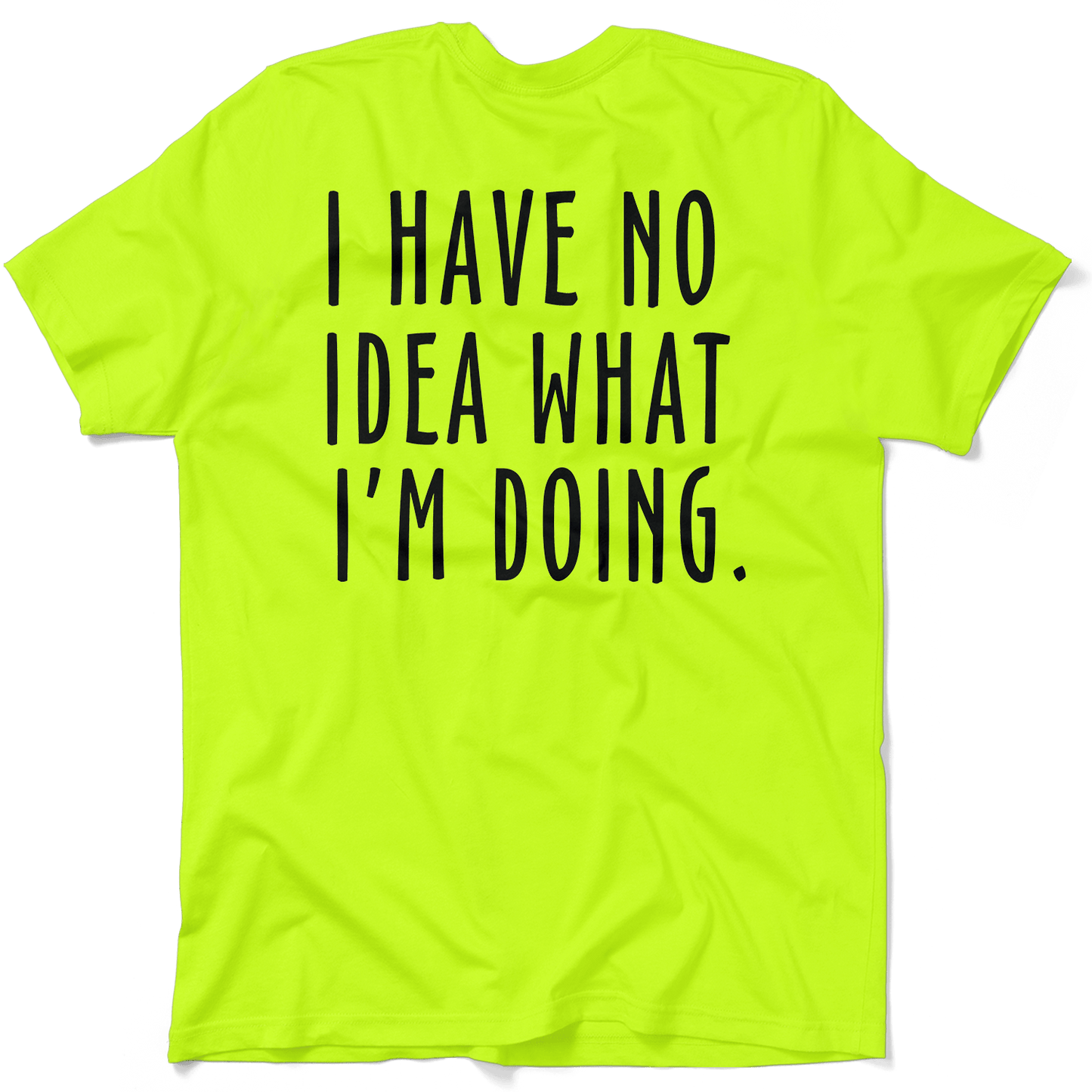 No Idea What I'm Doing - Safety Yellow Hi-Vis Pocket T-Shirt