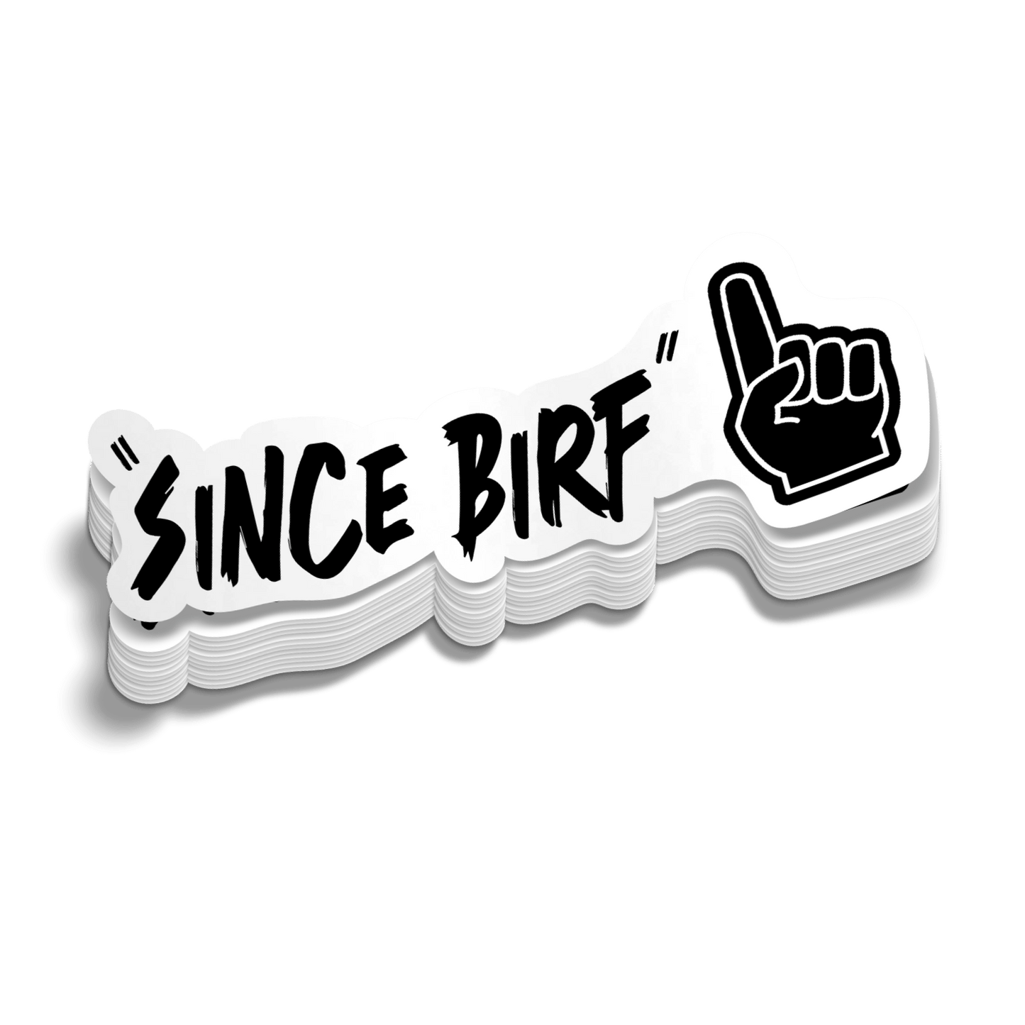 Since Birf - Hard Hat Decal
