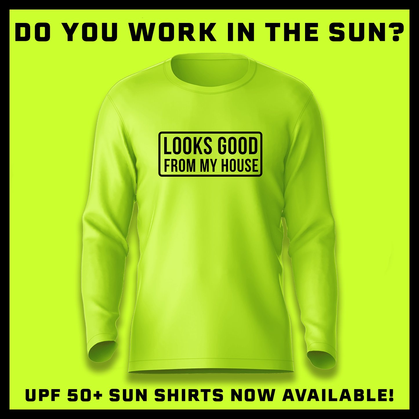 Looks Good - Hi-Visibility UPF 50 Long Sleeve Sun Shirt