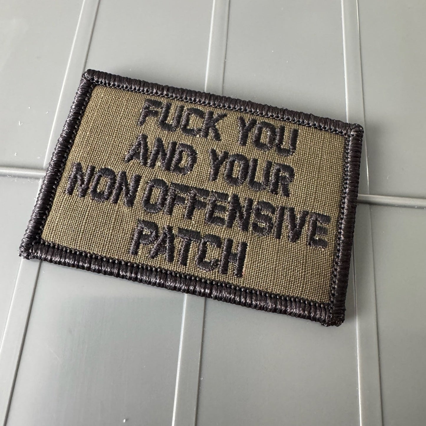 As Seen on Socials - Fuck You and Your Non Offensive Patch - 2x3 Patch - Olive Drab w/Black