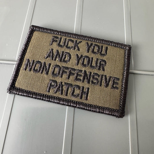 As Seen on Socials - Fuck You and Your Non Offensive Patch - 2x3 Patch - Olive Drab w/Black