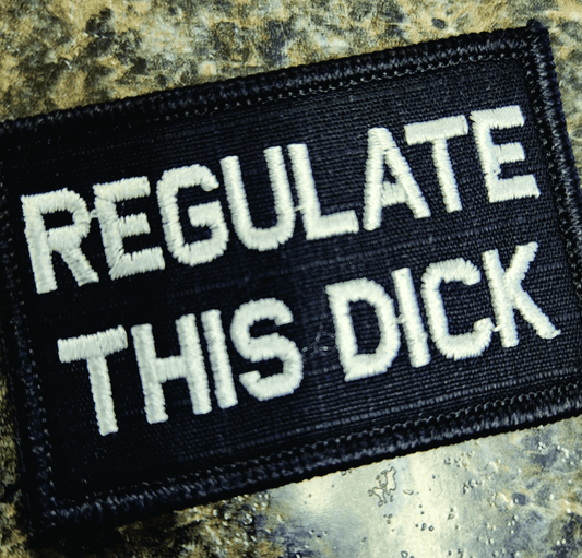 As Seen on Socials - Regulate This Dick - 2x3 Patch - Black w/Silver