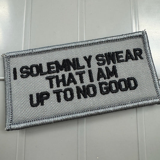 As Seen on Socials - I Solemnly Swear That I Am Up To No Good - 2x4 Patch - Gray w/Black