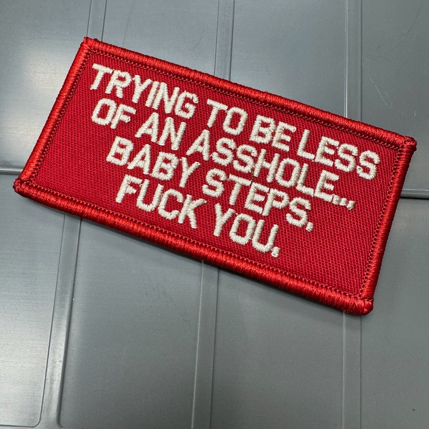 As Seen on Socials - Trying to Be Less of An Asshole... Baby Steps, Fuck You.  - 2x4 Patch - Red w/White